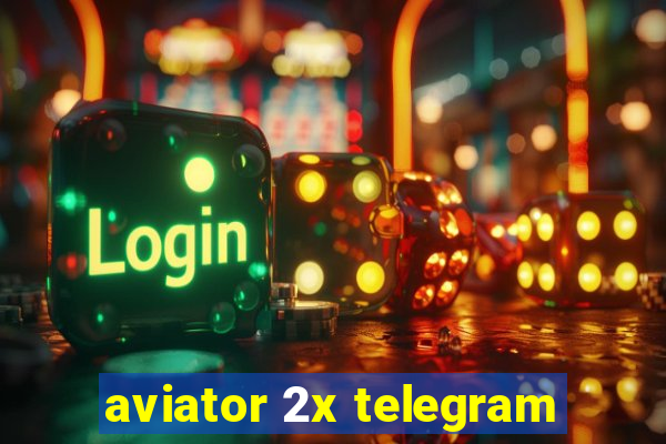 aviator 2x telegram